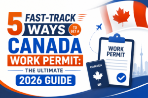 Read more about the article 5 Fast-Track Ways to Get a Canada Work Permit: The Ultimate 2026 Guide